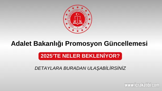 Adalet Bakanlığı Promosyon 2025’te Neler Bekleniyor? Adalet Bakanlığı Promosyon 2025’te Neler Bekleniyor?