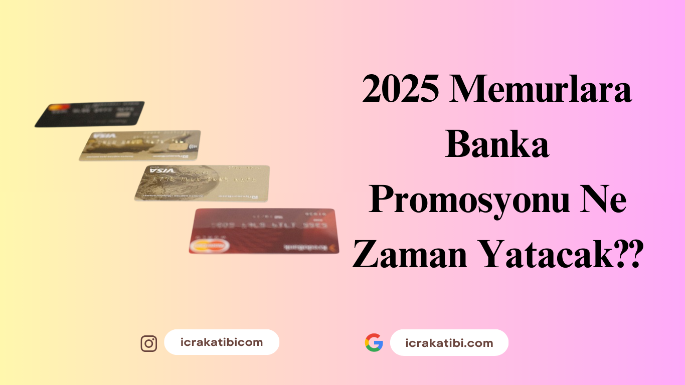 Memur Banka Promosyonu 2025 Ne Zaman Yatacak? Memur Banka Promosyonu 2025 Ne Zaman Yatacak?