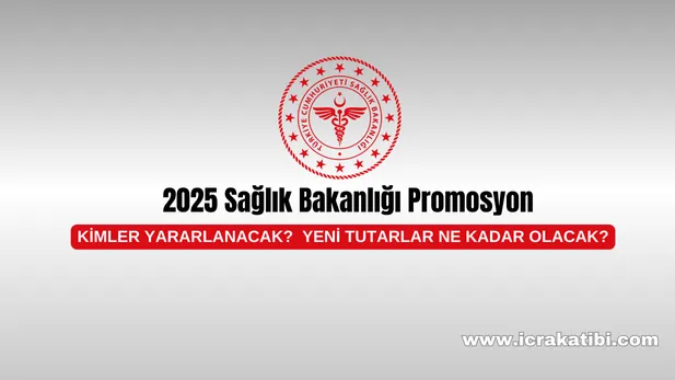2025 Sağlık Bakanlığı Promosyon Düzenlemeleri: Kimler Yararlanacak? Yeni Tutarlar Ne Kadar Olacak? 2025 Sağlık Bakanlığı Promosyon Düzenlemeleri: Kimler Yararlanacak? Yeni Tutarlar Ne Kadar Olacak?