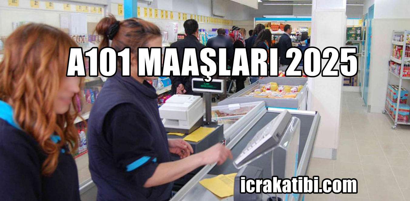 A101 Çalışan Maaşları 2025 Yılında Ne Kadar Oldu ?
