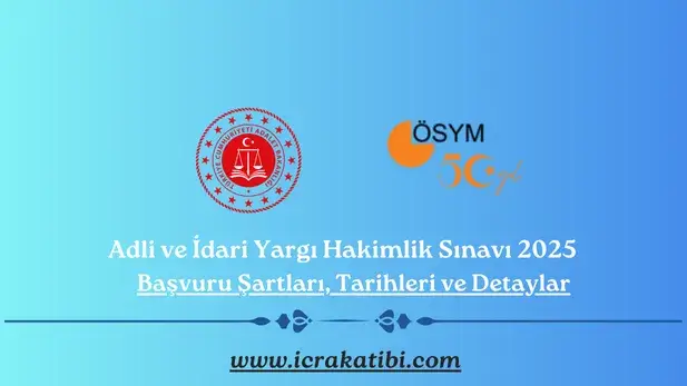 Adli ve İdari Yargı Hakimlik Sınavı 2025: Başvuru Şartları, Tarihleri ve Detaylar Adli ve İdari Yargı Hakimlik Sınavı 2025: Başvuru Şartları, Tarihleri ve Detaylar