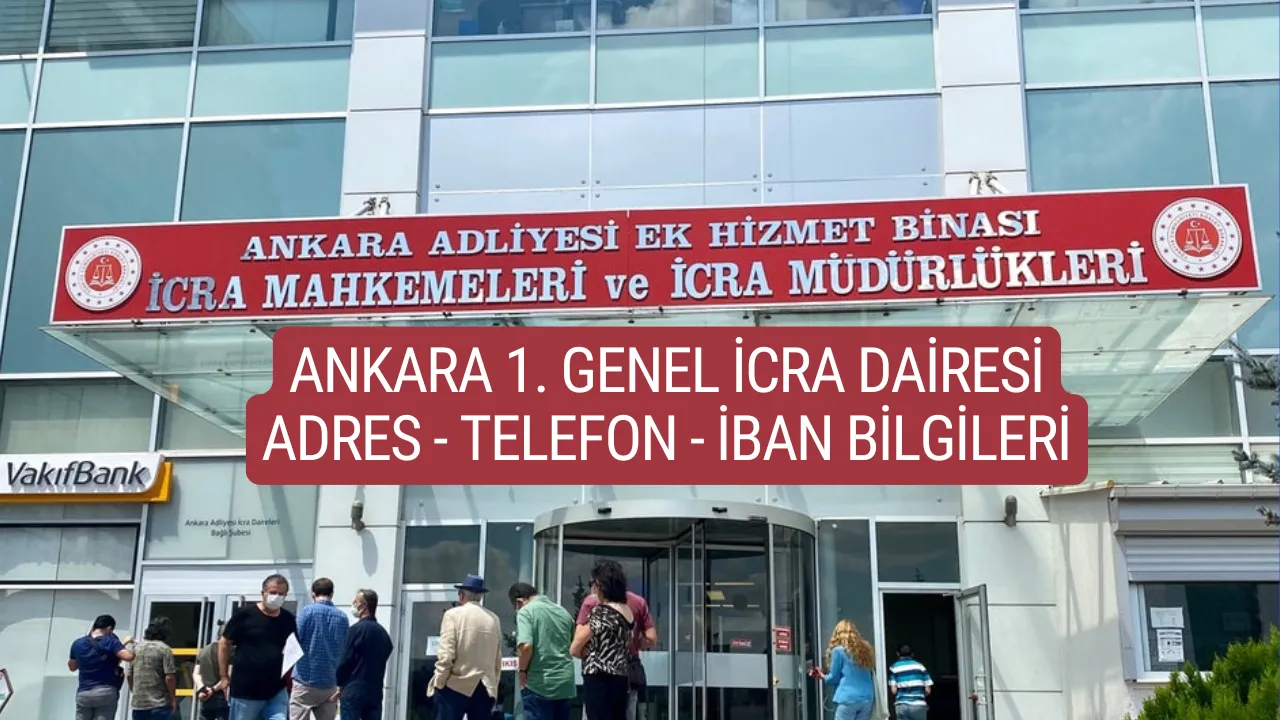 Ankara 1. Genel İcra Dairesi | Telefon, Adres ve IBAN Bilgileri Ankara 1. Genel İcra Dairesi | Telefon, Adres ve IBAN Bilgileri