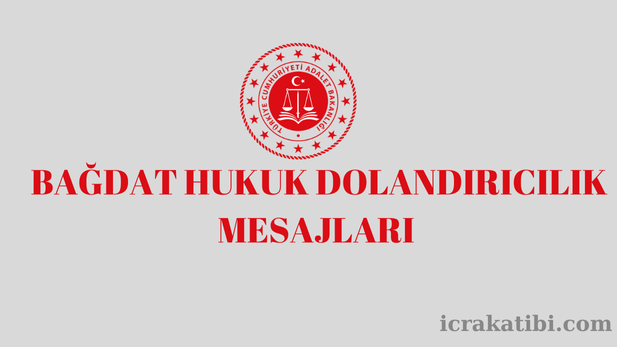 Bağdat Hukuk Dolandırıcılık Mesajları: Vatandaşlar Dikkatli Olmalı! Bağdat Hukuk Dolandırıcılık Mesajları: Vatandaşlar Dikkatli Olmalı!