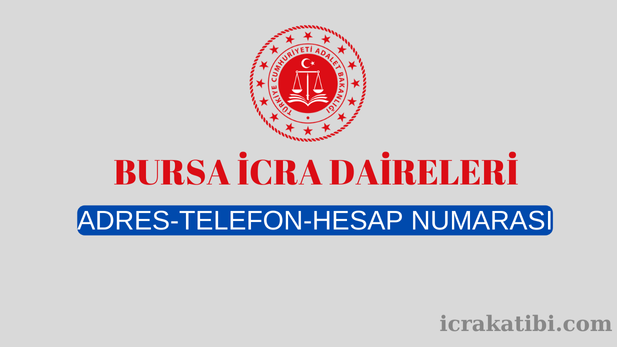Bursa İcra Daireleri Adres ve Telefon Bilgileri Bursa İcra Daireleri Adres ve Telefon Bilgileri