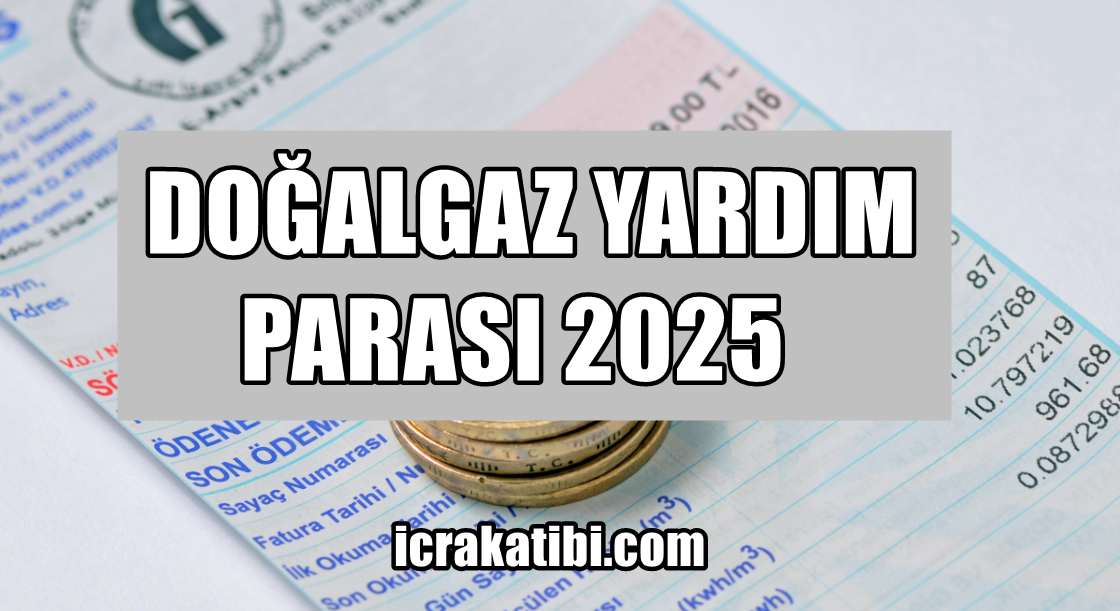 Doğalgaz Yardım Parası 2025 Doğalgaz Yardım Parası 2025
