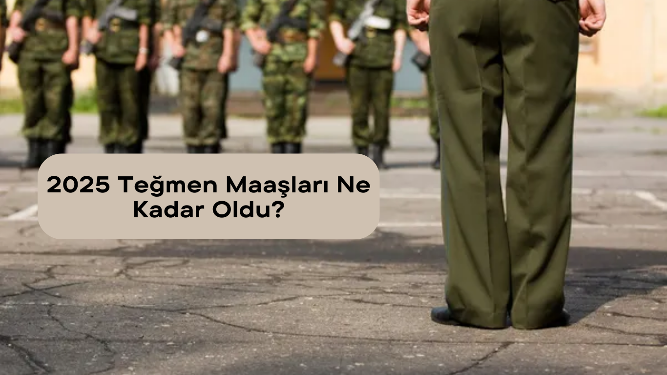 Teğmen ve Üsteğmen Maaşı 2025 Ne Kadar? Teğmen ve Üsteğmen Maaşı 2025 Ne Kadar?