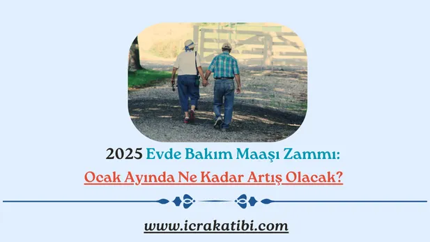 2025 Evde Bakım Maaşı Zammı: Ocak Ayında Ne Kadar Artış Olacak? 2025 Evde Bakım Maaşı Zammı: Ocak Ayında Ne Kadar Artış Olacak?