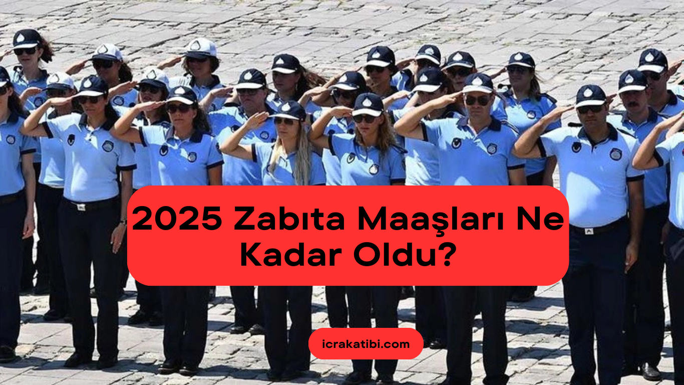 Zabıta Memuru Maaşı 2025 Ne Kadar Olacak? Zabıta Memuru Maaşı 2025 Ne Kadar Olacak?
