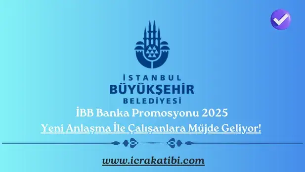 İstanbul Büyükşehir Belediye (İBB) Banka Promosyonu 2025: Ne Kadar ? İstanbul Büyükşehir Belediye (İBB) Banka Promosyonu 2025: Ne Kadar ?