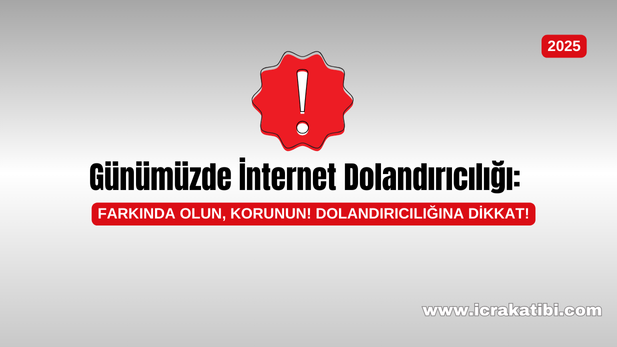 Günümüzde İnternet Dolandırıcılığı: Farkında Olun, Korunun! Günümüzde İnternet Dolandırıcılığı: Farkında Olun, Korunun!