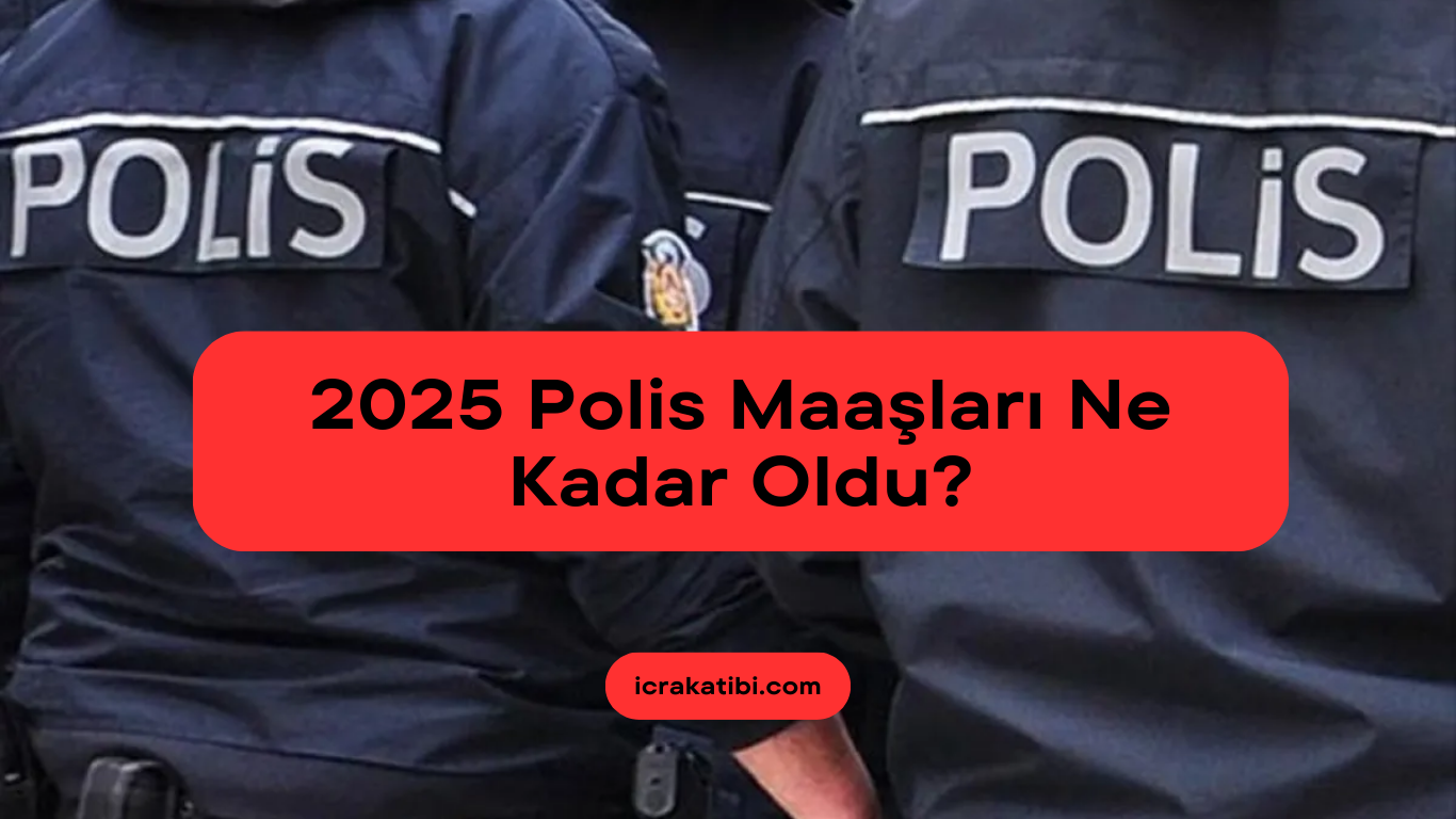 Polis Maaşı 2025 Ne Kadar Oldu? Polis Maaşı 2025 Ne Kadar Oldu?