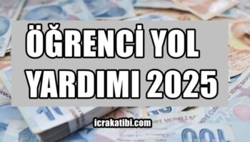 öğrenci yol yardım parası 2025