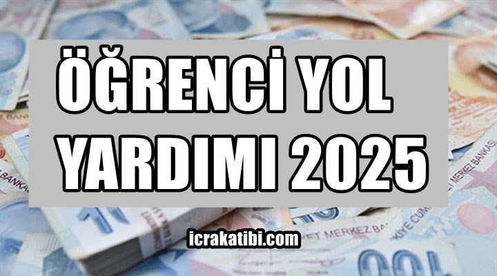 Öğrenci Yol Yardımı 2025 Öğrenci Yol Yardımı 2025