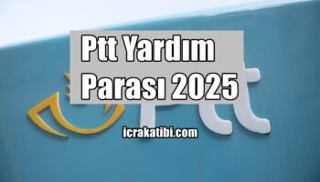 Ptt Yardım Parası 2025