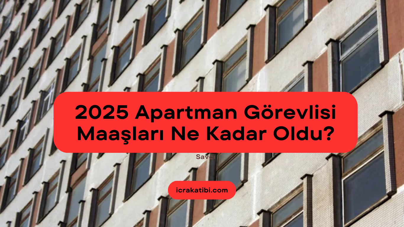 2025 Yılı Kapıcı Maaşları Ne Kadar Oldu? 2025 Yılı Kapıcı Maaşları Ne Kadar Oldu?