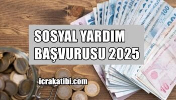 sosyal yardım başvurusu 2025
