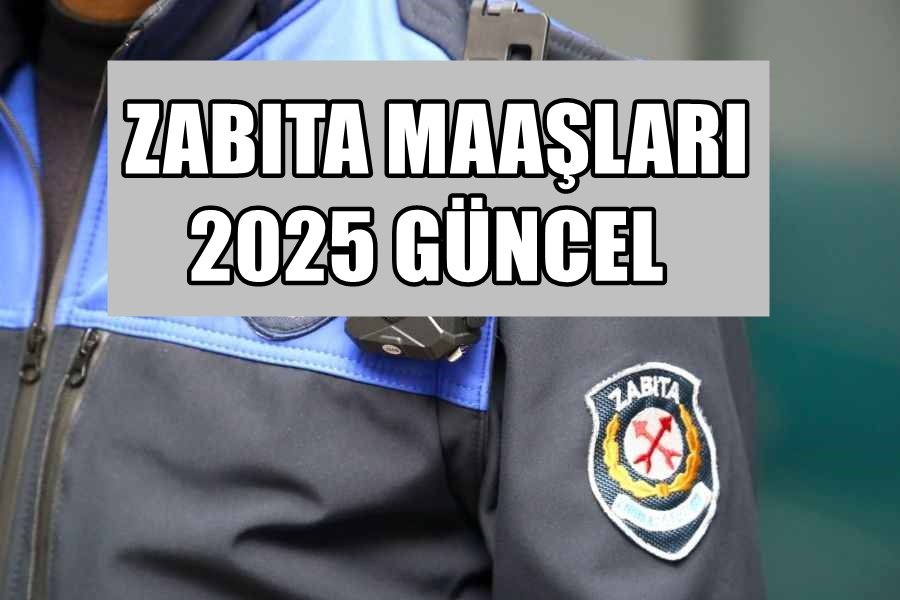 Zabıta Memur Maaşı 2025 Zabıta Memur Maaşı 2025