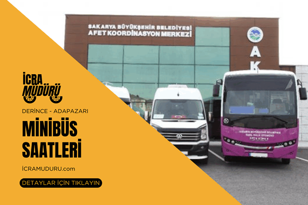 Derince Adapazarı Minibüs Saatleri 2025