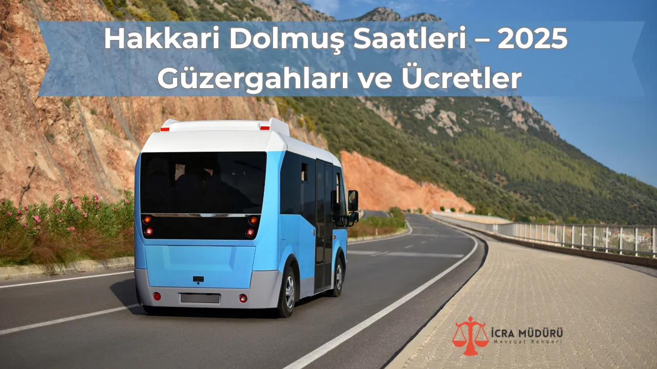 Hakkari Dolmuş Saatleri – 2025 Hakkari Dolmuş Saatleri – 2025