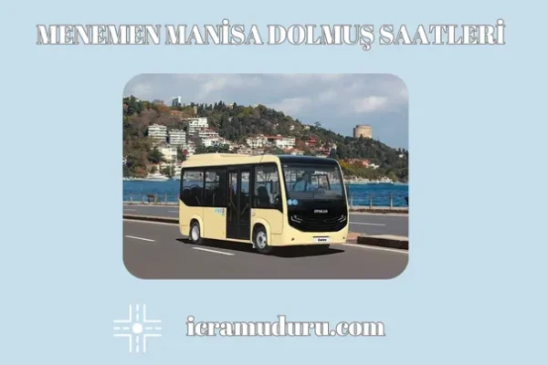 Menemen Manisa Dolmuş Saatleri 2025
