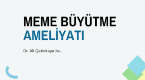 Kişiye Özel Meme Büyütme: Estetikten Daha Fazlası