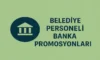 Belediye Personeli Banka Promosyonları