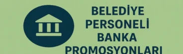 Belediye Personeli Banka Promosyonları