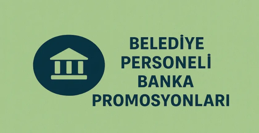 Belediye Personeli Banka Promosyonları