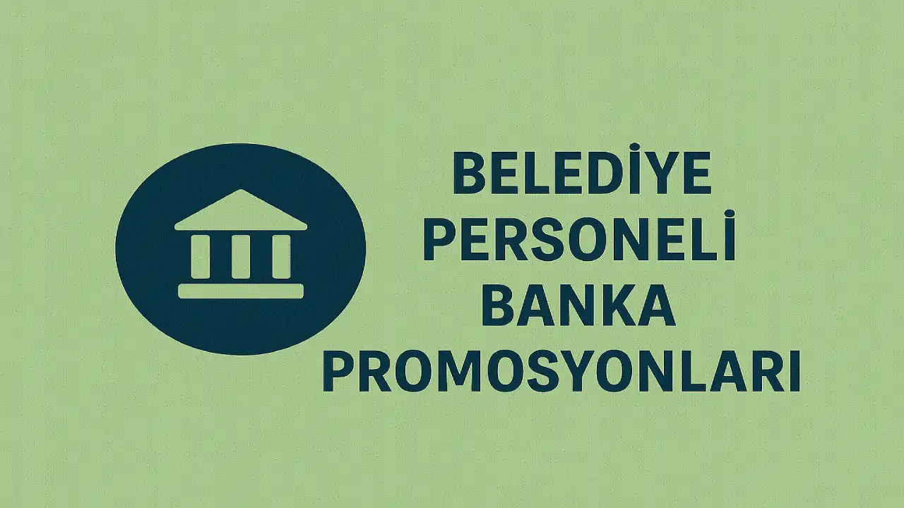 Belediye Personeli Banka Promosyonları