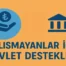 Çalışmayanlar İçin Devlet Destekleri