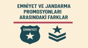 Emniyet ve Jandarma Promosyonları Arasındaki Farklar