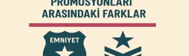 Emniyet ve Jandarma Promosyonları Arasındaki Farklar