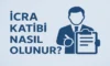 İcra Katibi Nasıl Olunur?