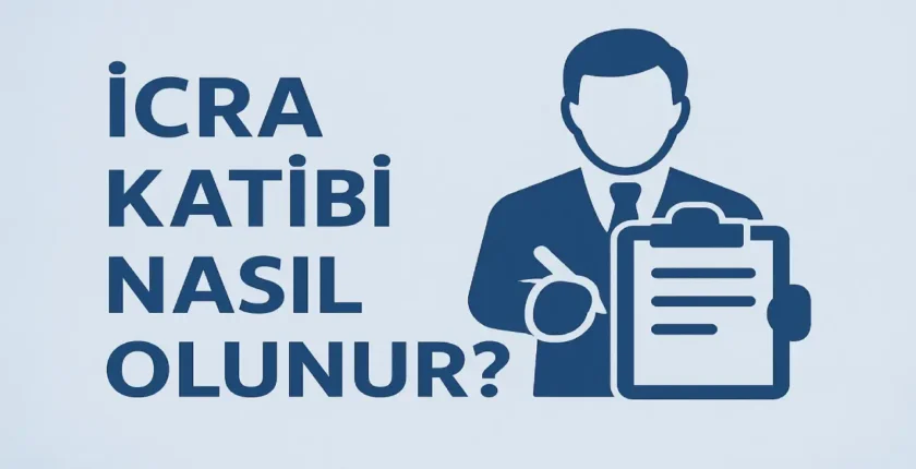 İcra Katibi Nasıl Olunur?