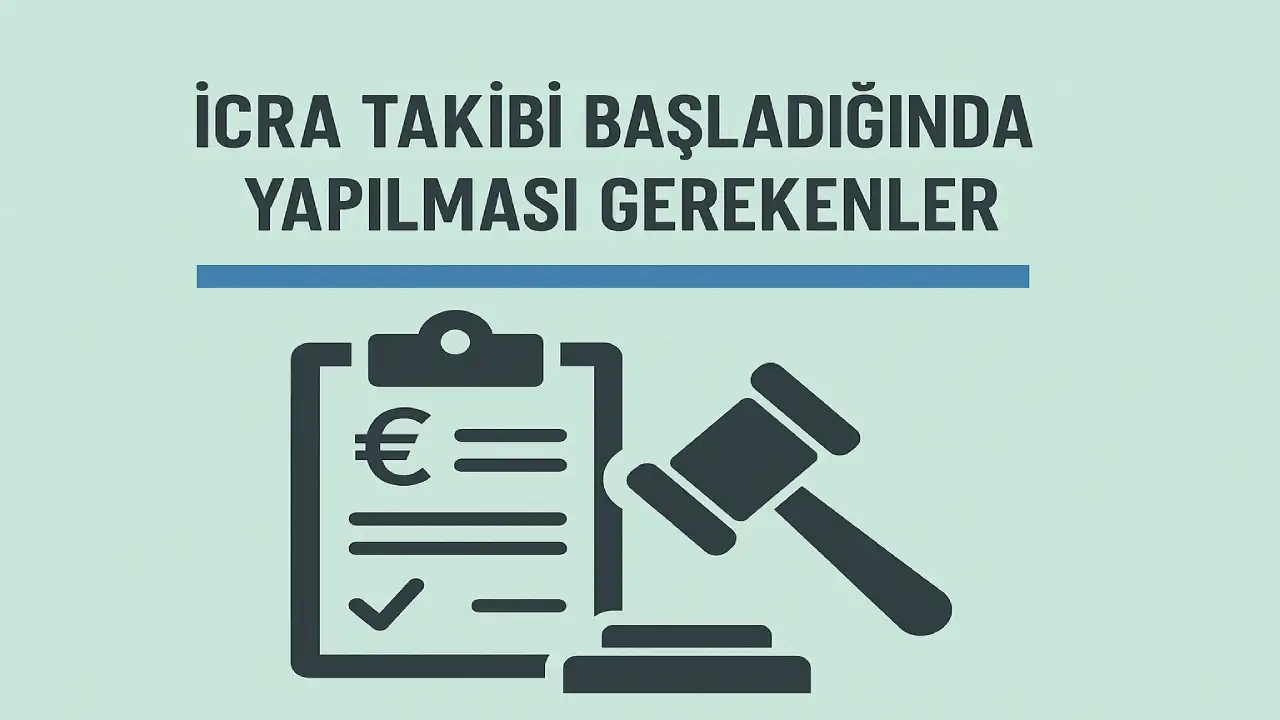 İcra Takibi Başladığında Yapılması Gerekenler