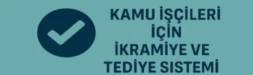 Kamu İşçileri İçin İkramiye ve Tediye Sistemi