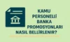 Kamu Personeli Banka Promosyonları Nasıl Belirlenir?