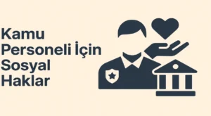 Kamu Personeli İçin Sosyal Haklar