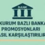 Kurum Bazlı Banka Promosyonları Nasıl Karşılaştırılır
