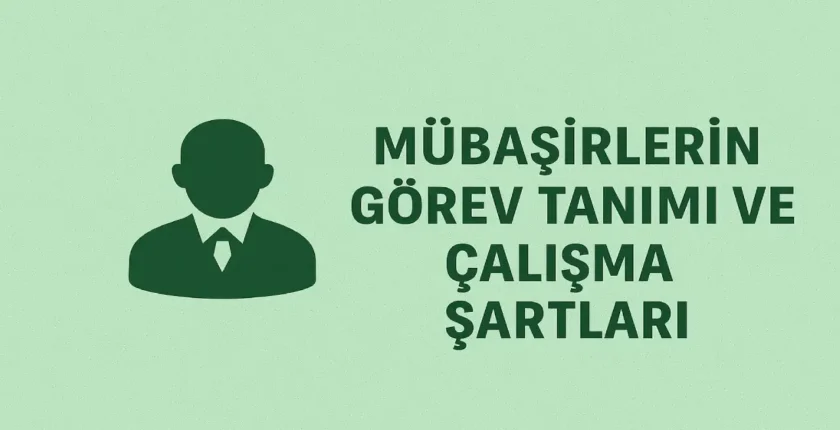 Mübaşirlerin Görev Tanımı ve Çalışma Şartları