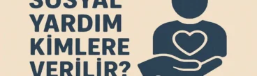 Sosyal Yardım Kimlere Verilir?
