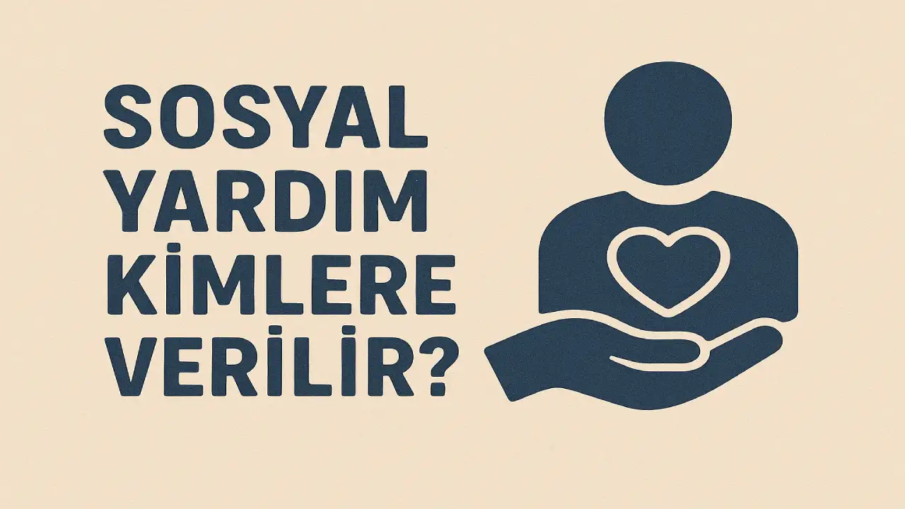 Sosyal Yardım Kimlere Verilir